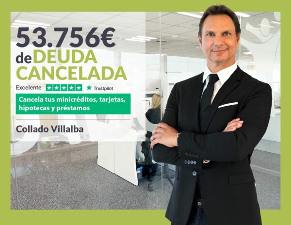 Repara tu Deuda Abogados cancela 53.756€ en Collado Villalba (Madrid) con la Ley de Segunda Oportunidad