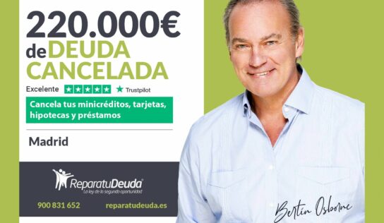 Repara tu Deuda Abogados cancela 220.000€ en Madrid con la Ley de Segunda Oportunidad
