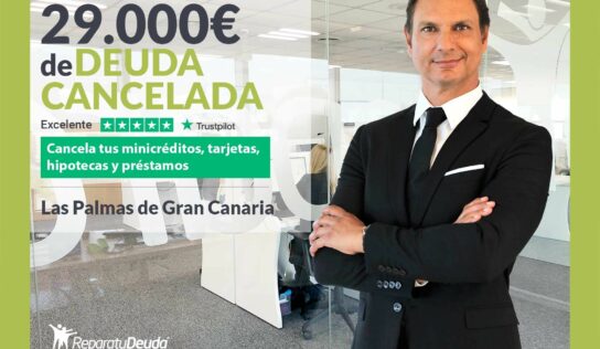 Repara tu Deuda Abogados cancela 29.000€ en Las Palmas de Gran Canaria con la Ley de Segunda Oportunidad