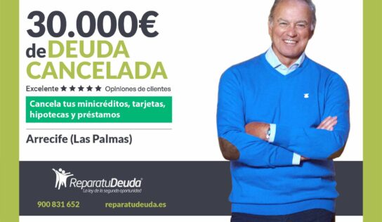 Repara tu Deuda cancela 30.000€ en Arrecife (Las Palmas de Gran Canaria) con la Ley de Segunda Oportunidad
